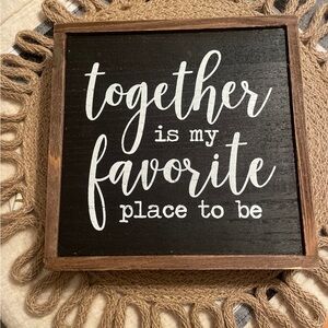 Decorative Wooden Sign - Together is My Favorite Place to Be